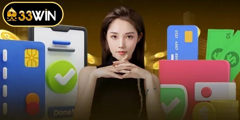 Nạp Tiền 33WIN - Nhanh Chóng Và An Toàn Tuyệt Đối